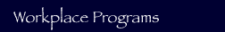 Workplace Programs